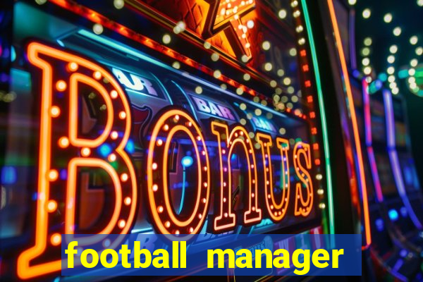 football manager 2019 fm scout